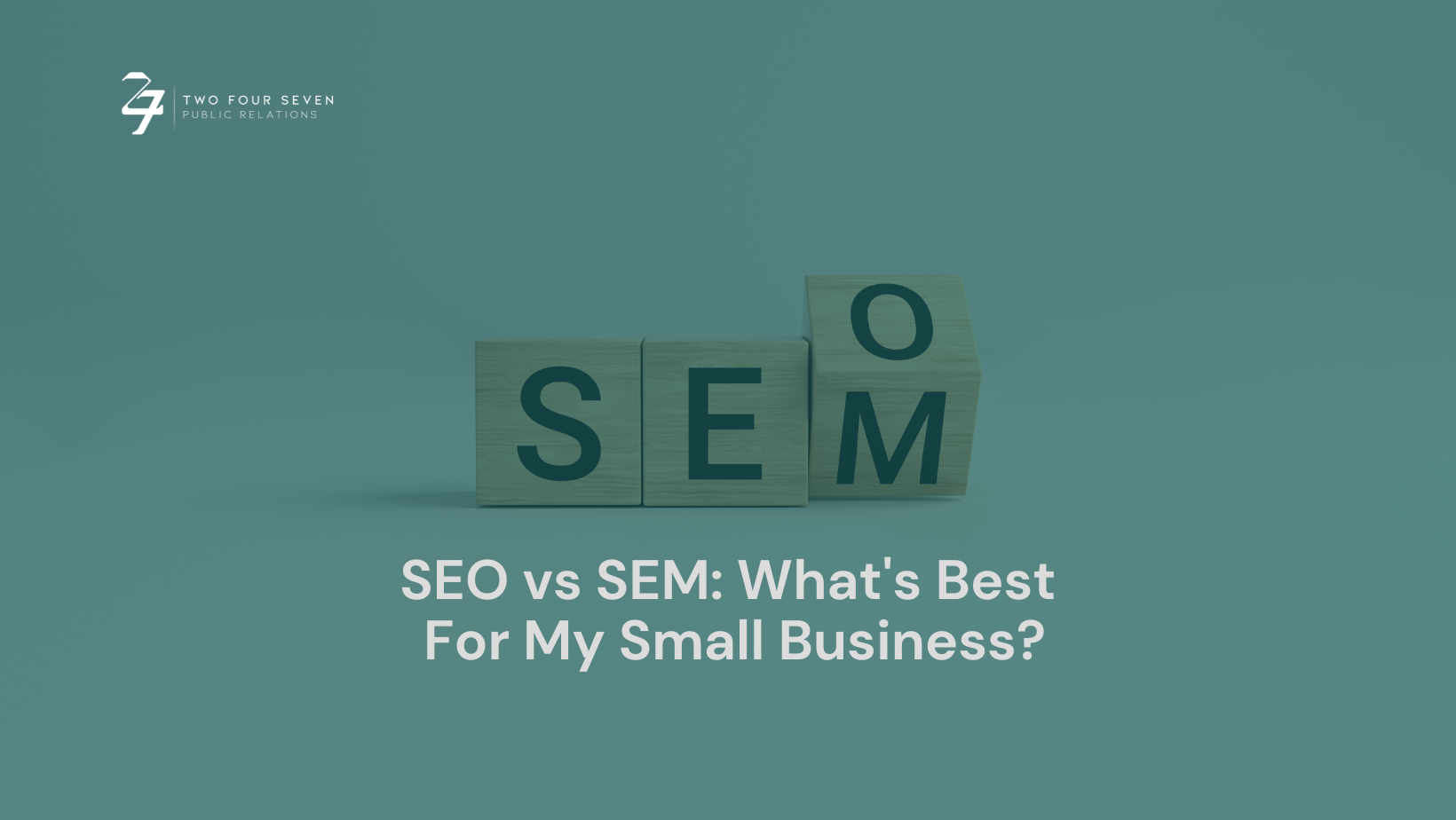 SEO or SEM: What’s Best for my Small Business?